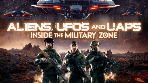 Aliens, UFOs and UAPs: Inside The Military Zone (2023)