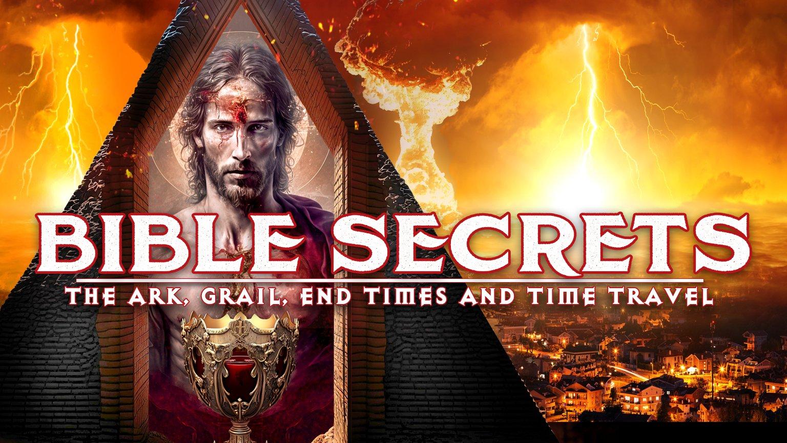 Bible Secrets: The Ark, The Grail, End Times and Time Travel (2023)