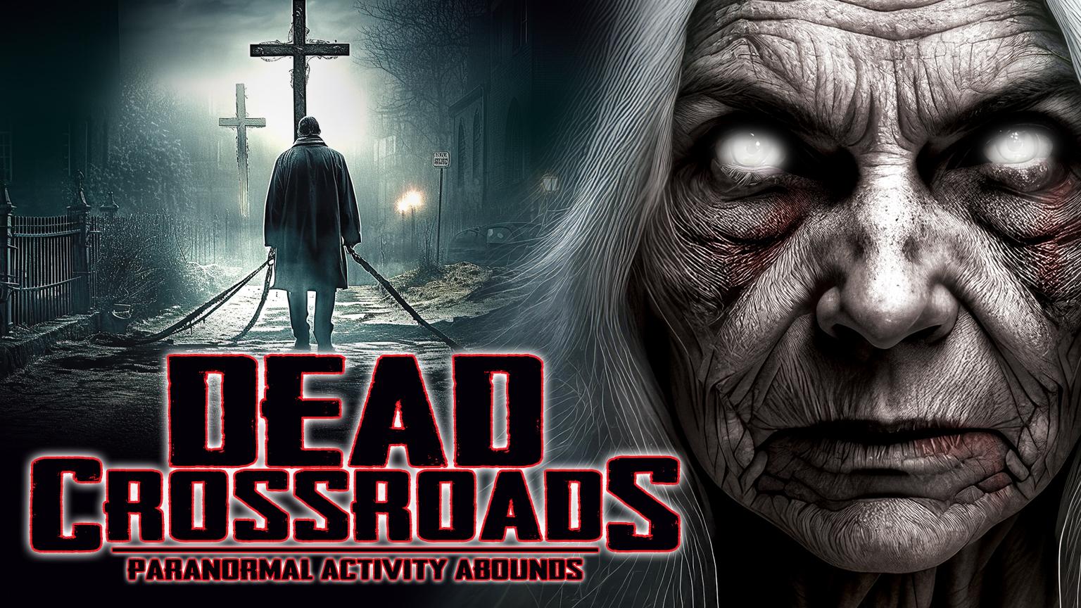 Dead Crossroads: Paranormal Activity Abounds