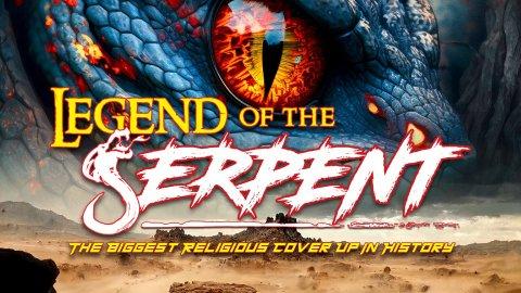 Legend of the Serpent: The Biggest Religious Cover Up in History (2023)