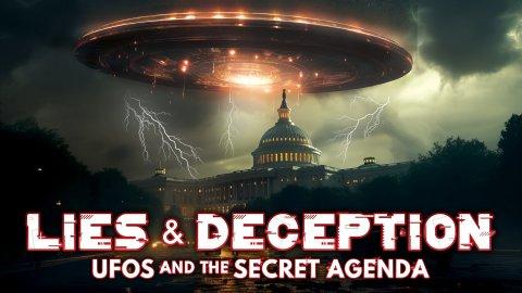 Lies and Deception: UFO's and the Secret Agenda (2023)