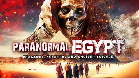 Paranormal Egypt: Pharoahs, Pyramids and Ancient Science (2023)