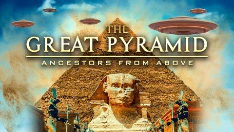 The Great Pyramid: Ancestors from Above (2023)