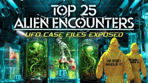 Top 25 Alien Encounters: UFO Case Files Exposed (2023)