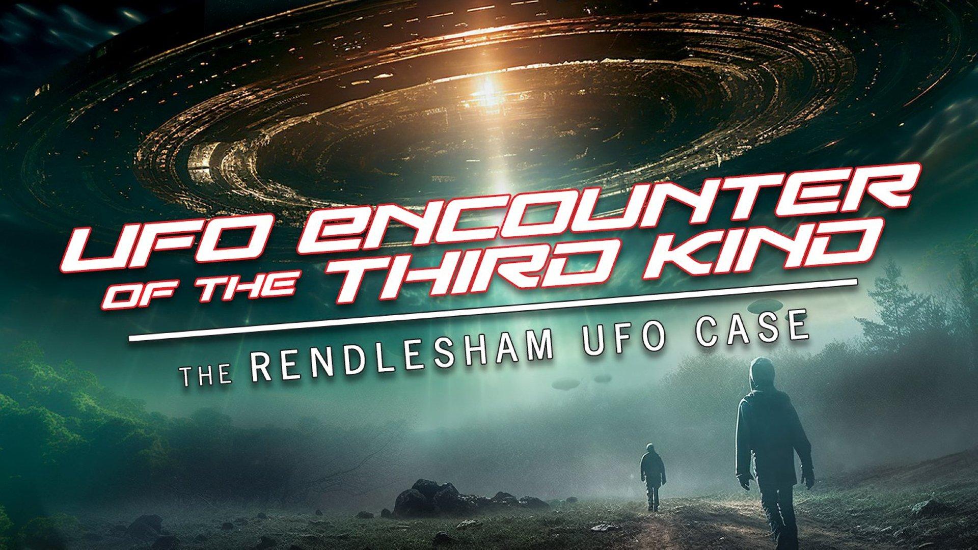 UFO Encounter of the Third Kind: The Rendlesham UFO Case (2023)